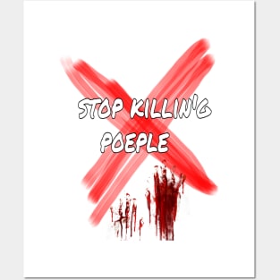 Stop killing poeple Posters and Art